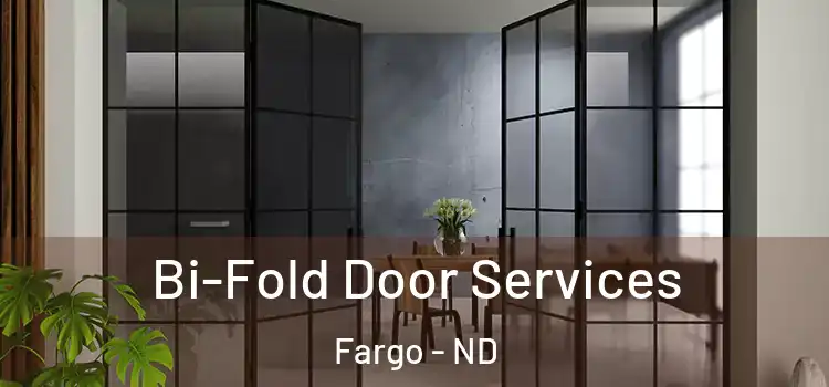 Bi-Fold Door Services Fargo - ND