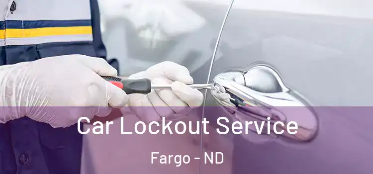 Car Lockout Service Fargo - ND