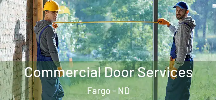 Commercial Door Services Fargo - ND