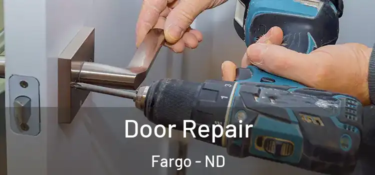 Door Repair Fargo - ND