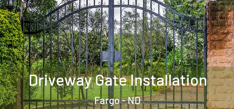  Driveway Gate Installation Fargo - ND