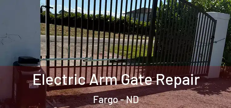  Electric Arm Gate Repair Fargo - ND
