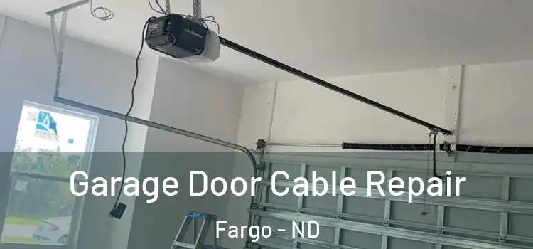  Garage Door Cable Repair Fargo - ND