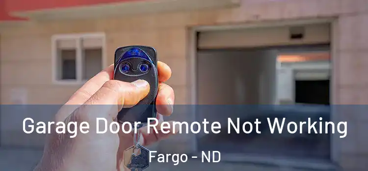  Garage Door Remote Not Working Fargo - ND