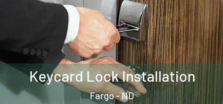 Keycard Lock Installation Fargo - ND