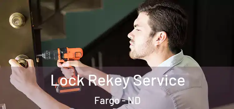 Lock Rekey Service Fargo - ND
