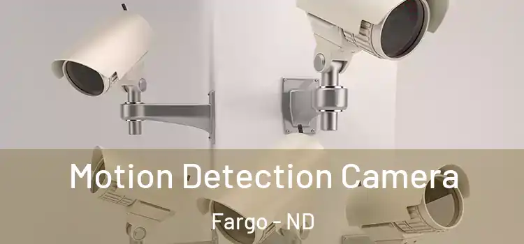  Motion Detection Camera Fargo - ND