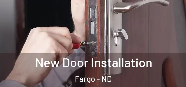 New Door Installation Fargo - ND
